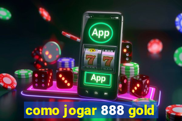 como jogar 888 gold